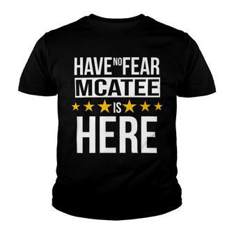 Have No Fear Mcatee Is Here Name Youth T-shirt - Monsterry