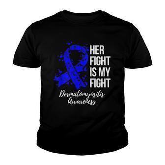 Her Fight Is My Fight Dermatomyositis Awareness Youth T-shirt - Thegiftio UK