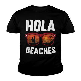 Hola Beaches Funny Summer Beach Vacation Youth T-shirt - Thegiftio UK