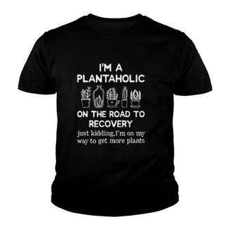 I Am A Plantaholic Creative 2022 Gift Youth T-shirt - Thegiftio UK