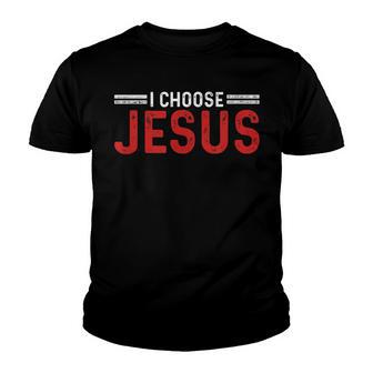 I Choose Jesus Christ Love Of God Faith Believe Pray V2 Youth T-shirt - Thegiftio UK