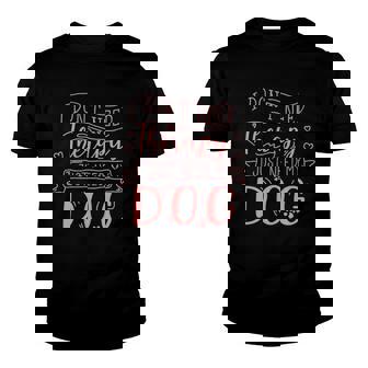 I Dont Need Therapy I Just Need My Dog Youth T-shirt | Mazezy