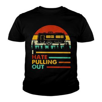 I Hate Pulling Out Camping Vintage Mountains Rv Camping Youth T-shirt - Thegiftio UK