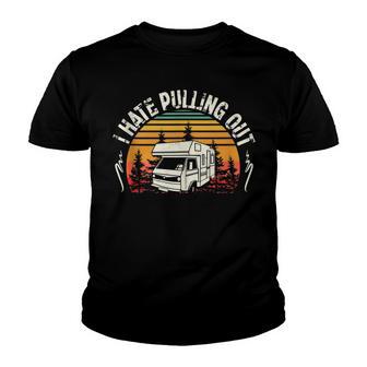 I Hate Pulling Out Funny Camping Travel Vintage Youth T-shirt - Thegiftio UK
