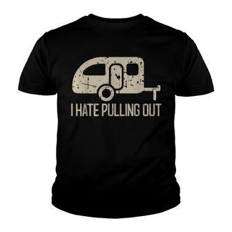 I Hate Pulling Out Funny Vintage Camping Youth T-shirt - Thegiftio UK