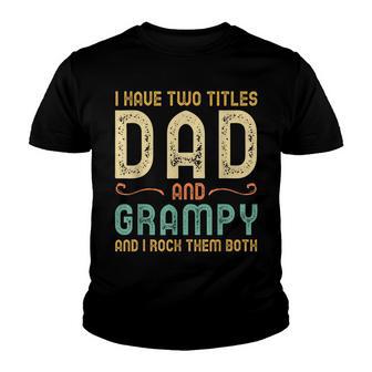 I Have Two Titles Dad And Grampy Retro Vintage Youth T-shirt - Thegiftio UK