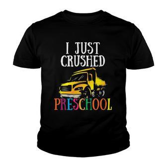 I Just Crushed Preschool Funny Pre K Gift Graduation Youth T-shirt - Thegiftio UK