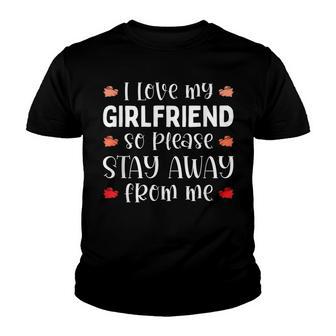 I Love My Girlfriend So Please Stay Away From Me V3 Youth T-shirt - Thegiftio UK