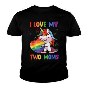 I Love My Two Moms Cute Lgbt Gay Ally Unicorn Girls Kids V2 Youth T-shirt - Seseable