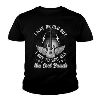 I May Be Old But I Got To See All The Cool Bands V11 Youth T-shirt - Thegiftio UK