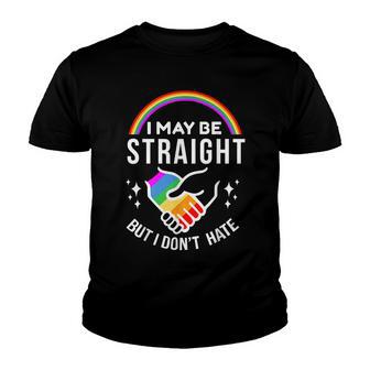 I May Be Straight But I Dont Hate Lgbt Gay & Lesbians Pride V2 Youth T-shirt - Thegiftio UK
