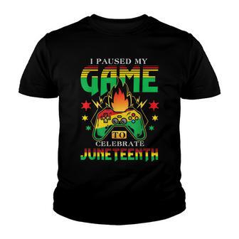 I Paused My Game To Celebrate Juneteenth Gamer V3 Youth T-shirt - Thegiftio UK