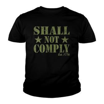I Shall Not Comply Est 1776 Will Not Comply Distressed Youth T-shirt - Thegiftio UK