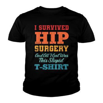 I Survived Hip Surgery Funny Hip Replacement Surgery Youth T-shirt - Thegiftio UK