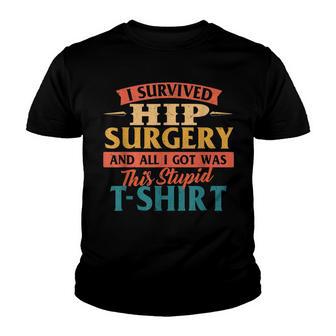 I Survived Hip Surgery Get Well Hip Replacement Recovery Youth T-shirt - Thegiftio UK
