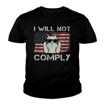 I Will Not Comply Patriotic 4Th July Funny Cat On Back Youth T-shirt - Thegiftio UK