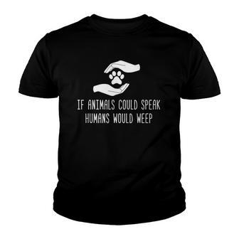If Animals Could Speak Stop Abuse Anti Animal Cruelty Youth T-shirt - Thegiftio UK