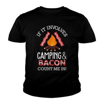 If It Involves Camping And Bacon Count Me In Funny Campers Youth T-shirt - Thegiftio UK