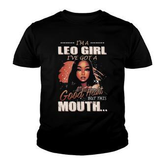 Im A Leo Girl Ive Got A Good Heart But This Mouth Youth T-shirt - Seseable