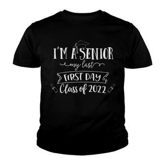 Im A Senior My Last First Day Senior 2022 Back To School Youth T-shirt - Thegiftio UK