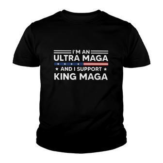 I’M An Ultra Maga And I Support King Maga Youth T-shirt - Thegiftio UK