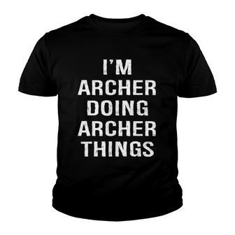 Im Archer Doing Archer Things Name Birthday Youth T-shirt | Mazezy