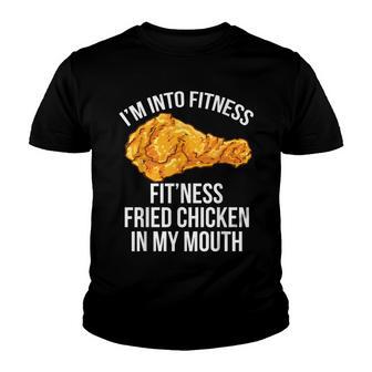 Im Into Fitness Fitness Fried Chicken In My Mouth Youth T-shirt - Thegiftio UK