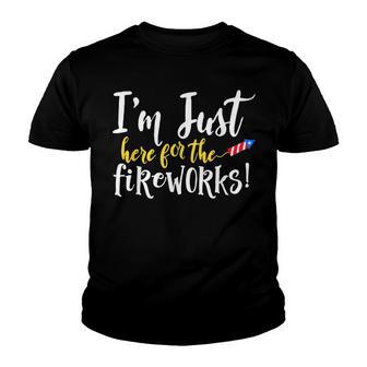 Im Just Here For The Fireworks - Fourth Of July Youth T-shirt - Thegiftio UK