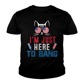 Im Just Here To Bang 4Th July Funny Cat Firecracker Youth T-shirt - Seseable