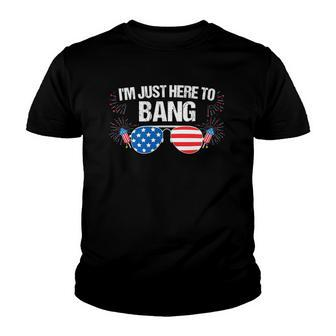 Im Just Here To Bang 4Th Of July Fireworks Director Youth T-shirt | Mazezy
