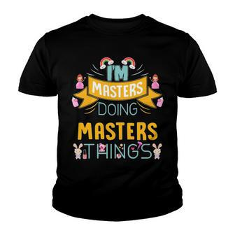 Im Masters Doing Masters Things Masters Shirt For Masters Youth T-shirt - Seseable