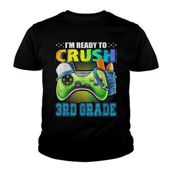 Im Ready To Crush 3Rd Grade Back To School Video Game Boys V2 Youth T-shirt - Thegiftio UK