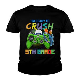 Im Ready To Crush 5Th Grade Back To School Video Game Boys Youth T-shirt - Thegiftio UK