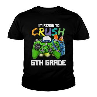 Im Ready To Crush 6Th Grade Back To School Video Game Boys V2 Youth T-shirt - Thegiftio UK