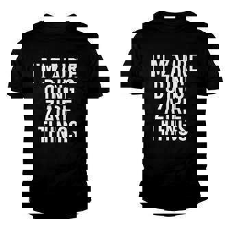 Im Zaire Doing Zaire Things Name Funny Gift Idea Youth T-shirt | Mazezy