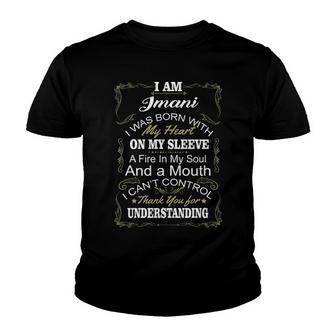 Imani Name Gift I Am Imani I Was Born With My Heart On My Sleeve Youth T-shirt - Seseable