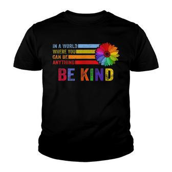 In A World Where You Can Be Anything Be Kind Gay Pride Lgbt Youth T-shirt - Seseable