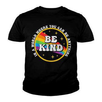 In A World Where You Can Be Anything Be Kind Gay Pride Lgbt Youth T-shirt - Seseable
