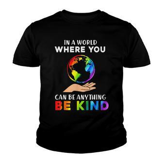 In A World Where You Can Be Anything Be Kind Lgbt Pride Youth T-shirt - Thegiftio UK