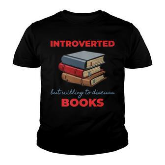 Introverted But Willing To Discuss Books Lover Introvert Youth T-shirt - Thegiftio UK