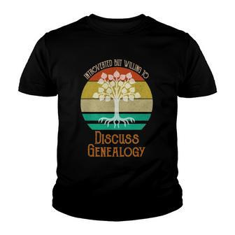 Introverted But Willing To Discuss Genealogy Genealogist Youth T-shirt | Mazezy