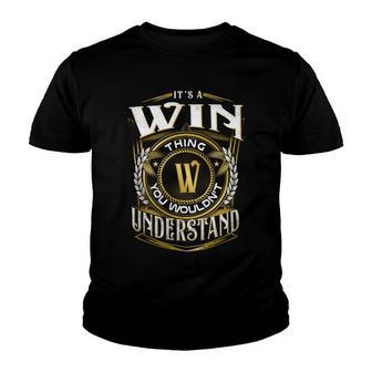 It A Win Thing You Wouldnt Understand Youth T-shirt - Seseable