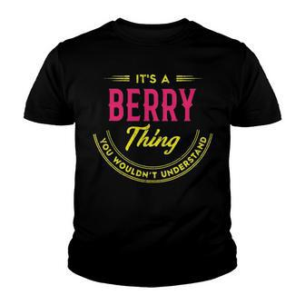 Its A Berry Thing You Wouldnt Understand Shirt Personalized Name Gifts T Shirt Shirts With Name Printed Berry Youth T-shirt - Seseable