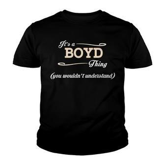 Its A Boyd Thing You Wouldnt Understand T Shirt Boyd Shirt For Boyd Youth T-shirt - Seseable