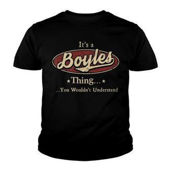 Its A Boyles Thing You Wouldnt Understand Shirt Personalized Name Gifts T Shirt Shirts With Name Printed Boyles Youth T-shirt - Seseable