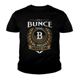 Its A Bunce Thing You Wouldnt Understand Name Youth T-shirt - Seseable