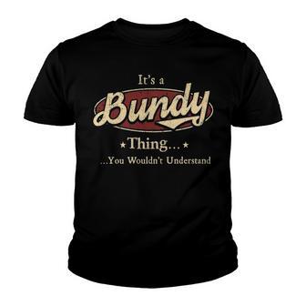 Its A Bundy Thing You Wouldnt Understand Shirt Personalized Name Gifts T Shirt Shirts With Name Printed Bundy Youth T-shirt - Thegiftio UK