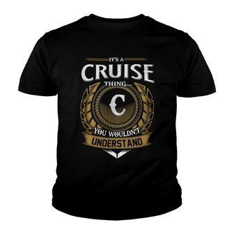 Its A Cruise Thing You Wouldnt Understand Name Youth T-shirt - Seseable