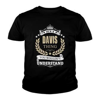 Its A Davis Thing You Wouldnt Understand Shirt Personalized Name Gifts T Shirt Shirts With Name Printed Davis Youth T-shirt - Seseable