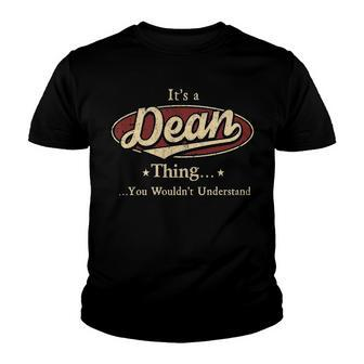 Its A Dean Thing You Wouldnt Understand Shirt Personalized Name Gifts T Shirt Shirts With Name Printed Dean Youth T-shirt - Seseable